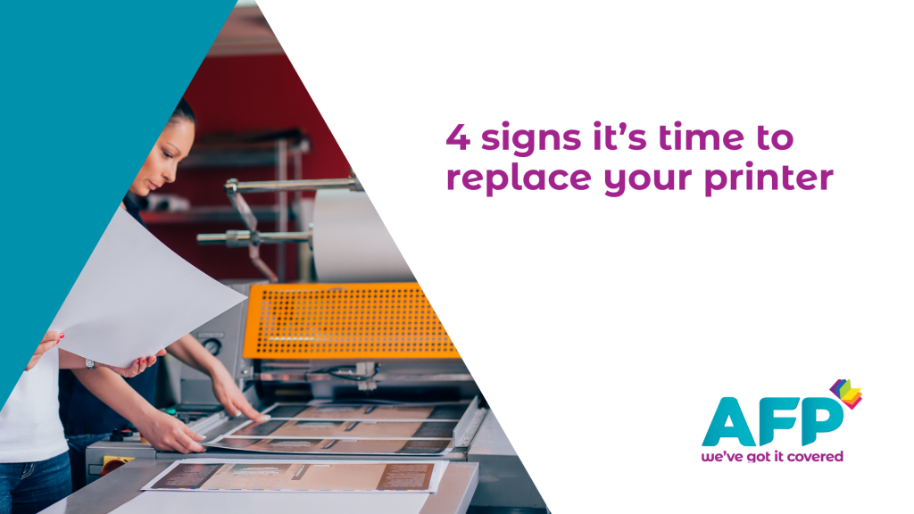 4 signs it’s time to replace your printer AFP Digital Leeds, West